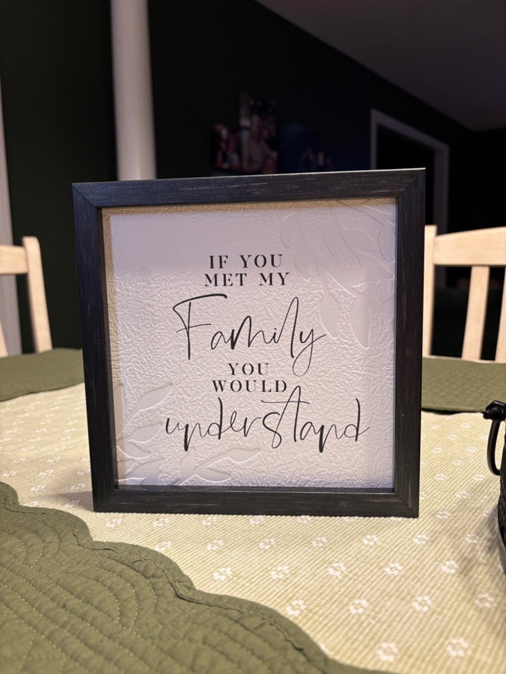 If You Met My Family You Would Understand Wooden Sign Decor